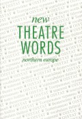 New Theatre Words (Northern Europe)